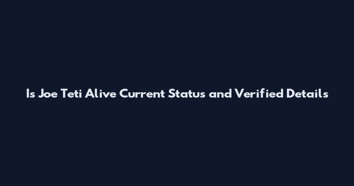 Is Joe Teti Alive Current Status and Verified Details