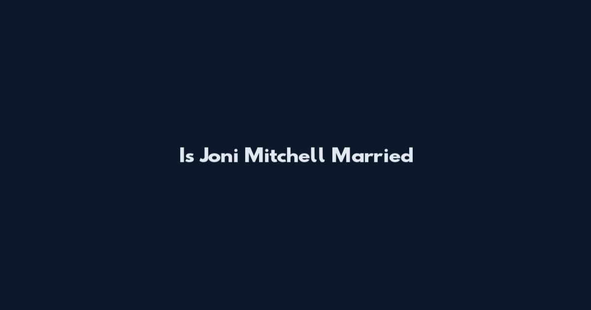 Is Joni Mitchell Married