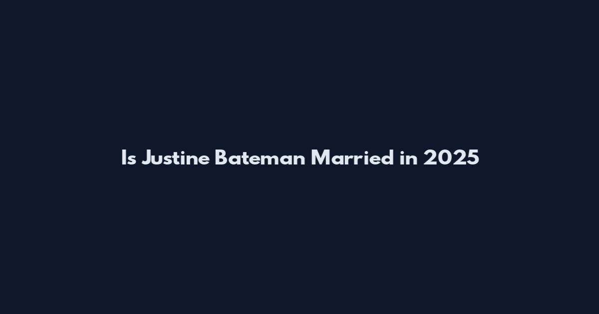 Is Justine Bateman Married in 2025
