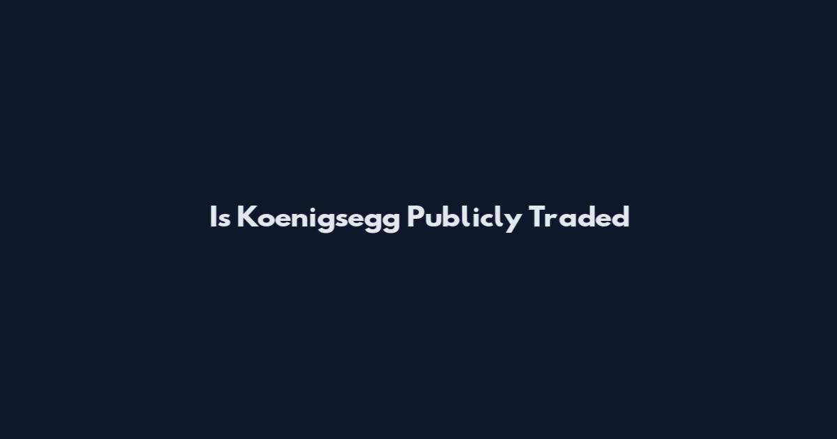 Is Koenigsegg Publicly Traded