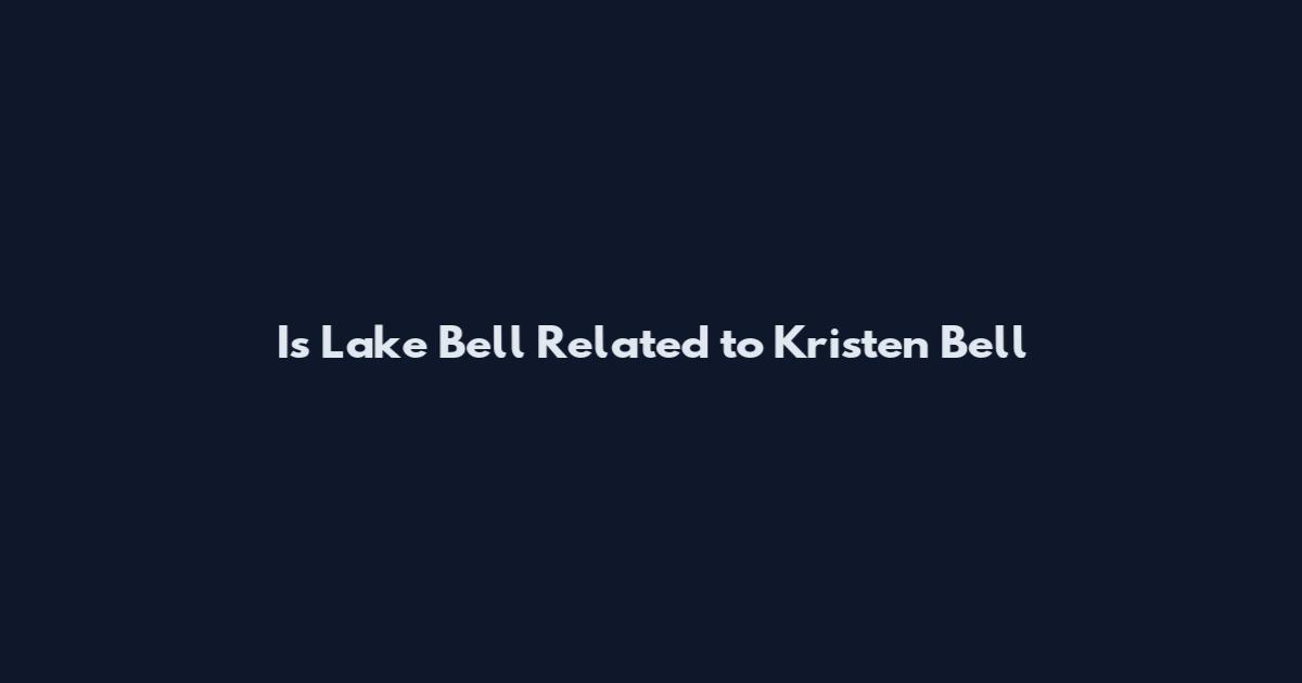 Is Lake Bell Related to Kristen Bell