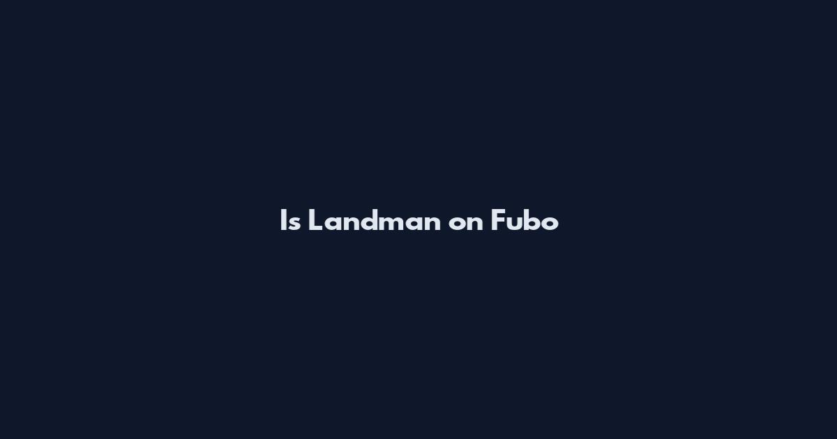 Is Landman on Fubo