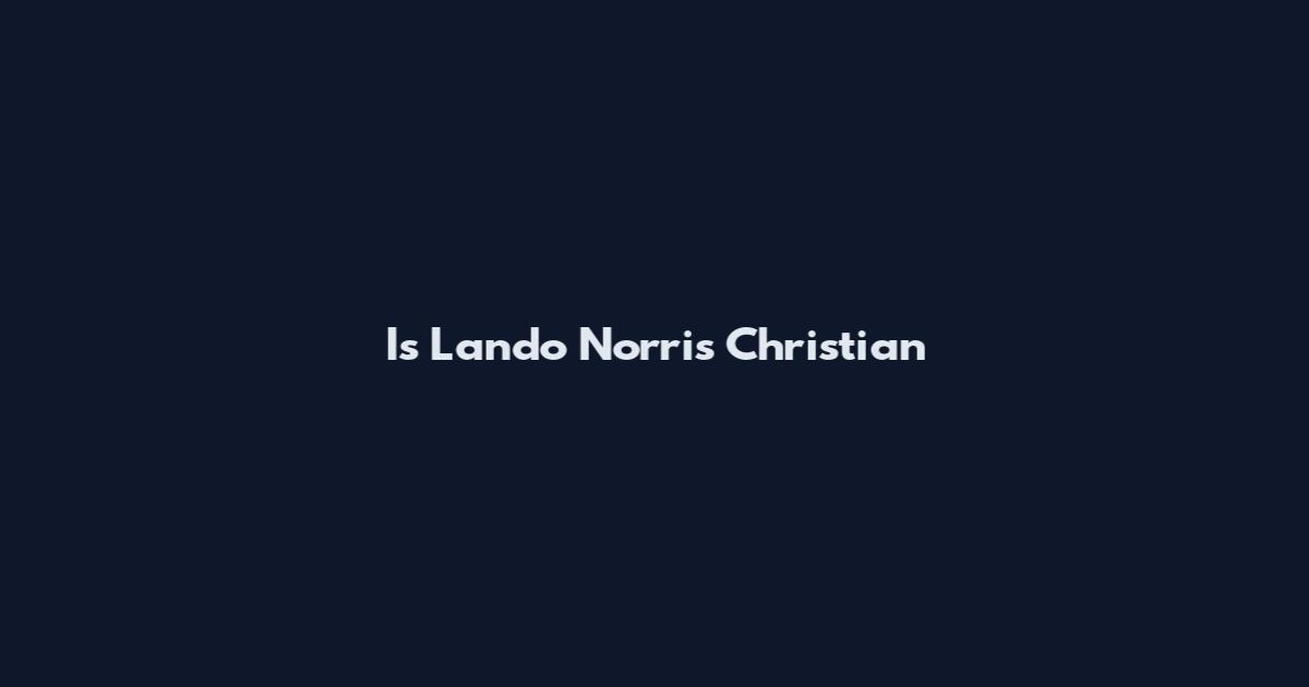 Is Lando Norris Christian