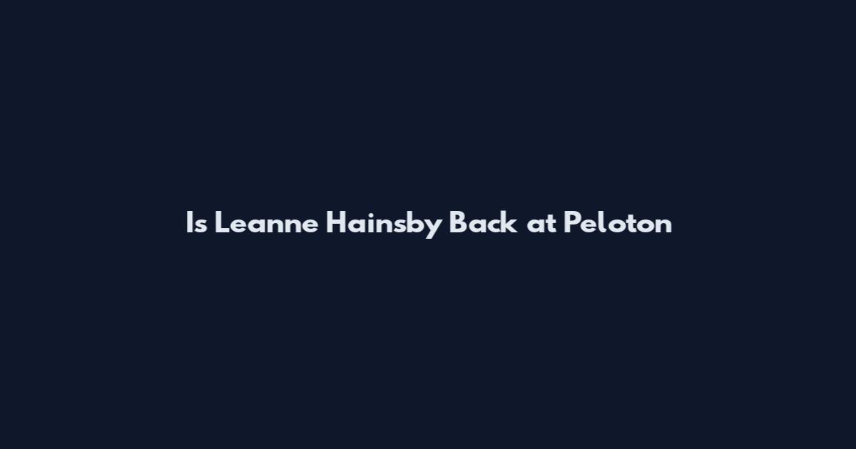 Is Leanne Hainsby Back at Peloton