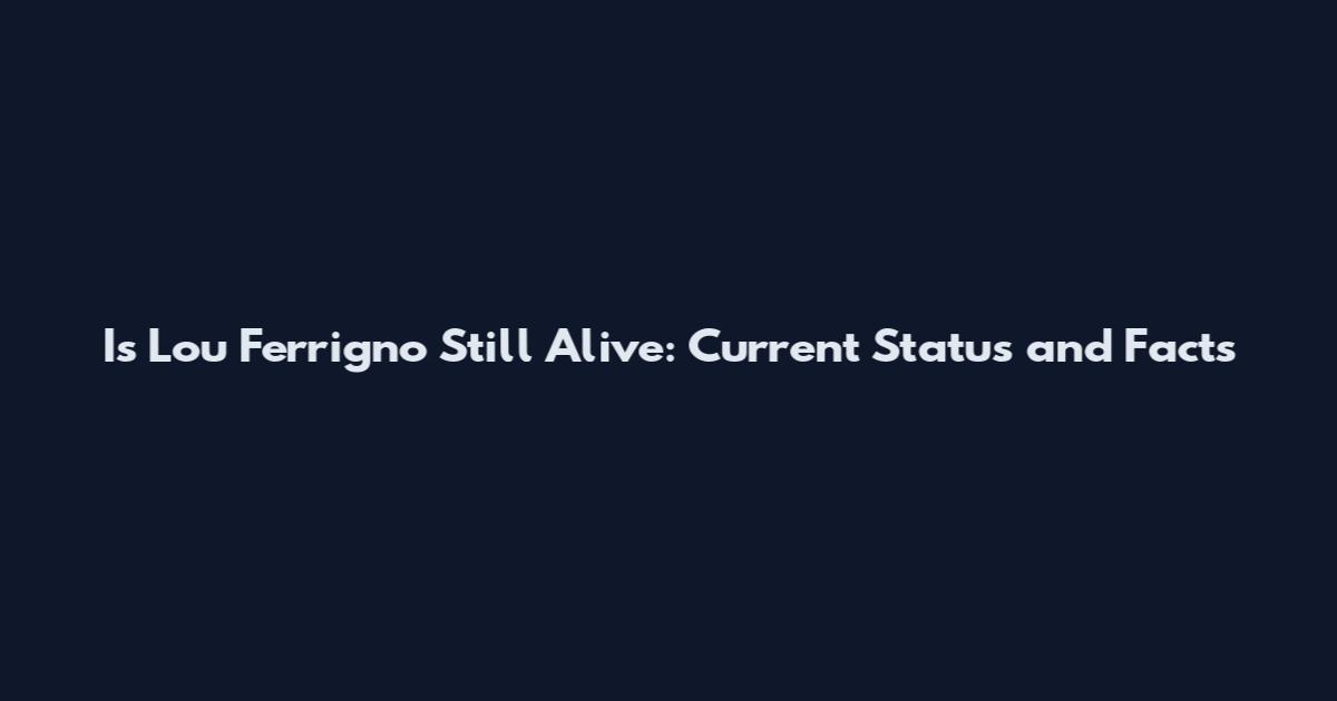 Is Lou Ferrigno Still Alive: Current Status and Facts