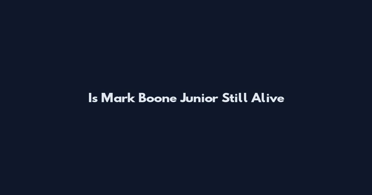 Is Mark Boone Junior Still Alive
