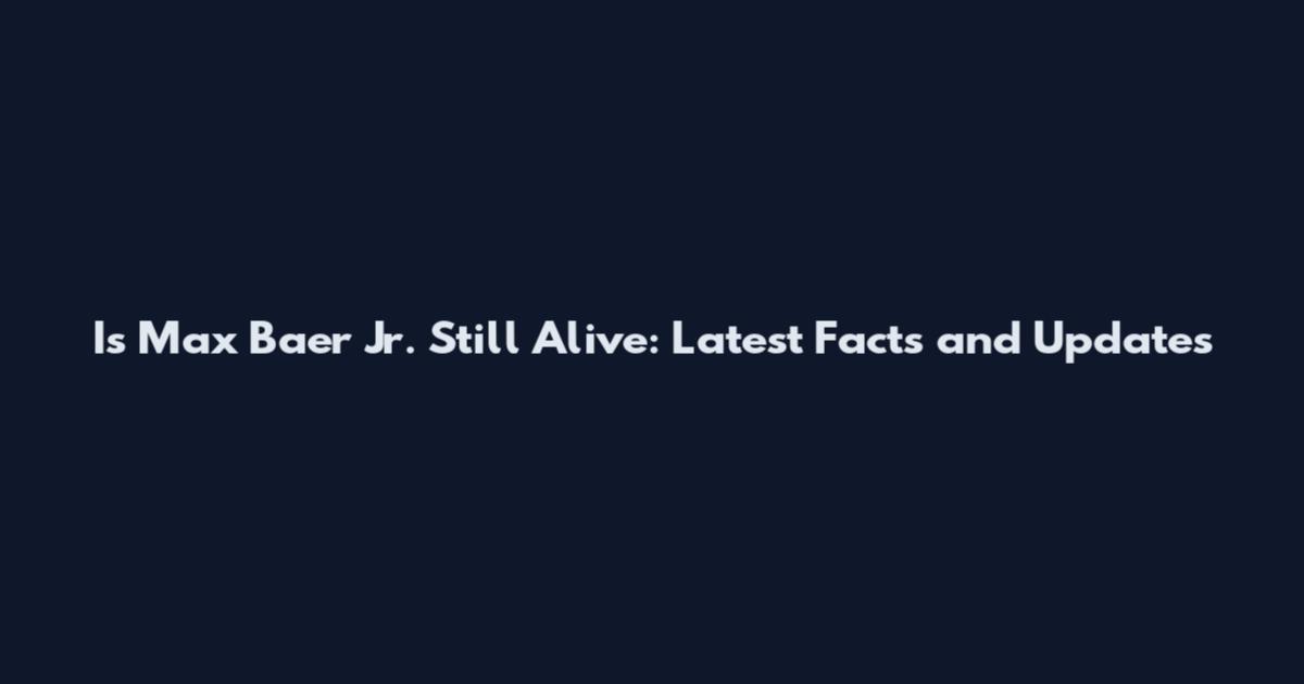 Is Max Baer Jr. Still Alive: Latest Facts and Updates