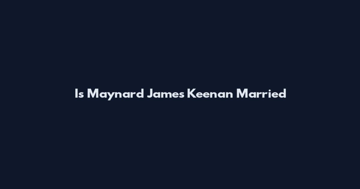 Is Maynard James Keenan Married