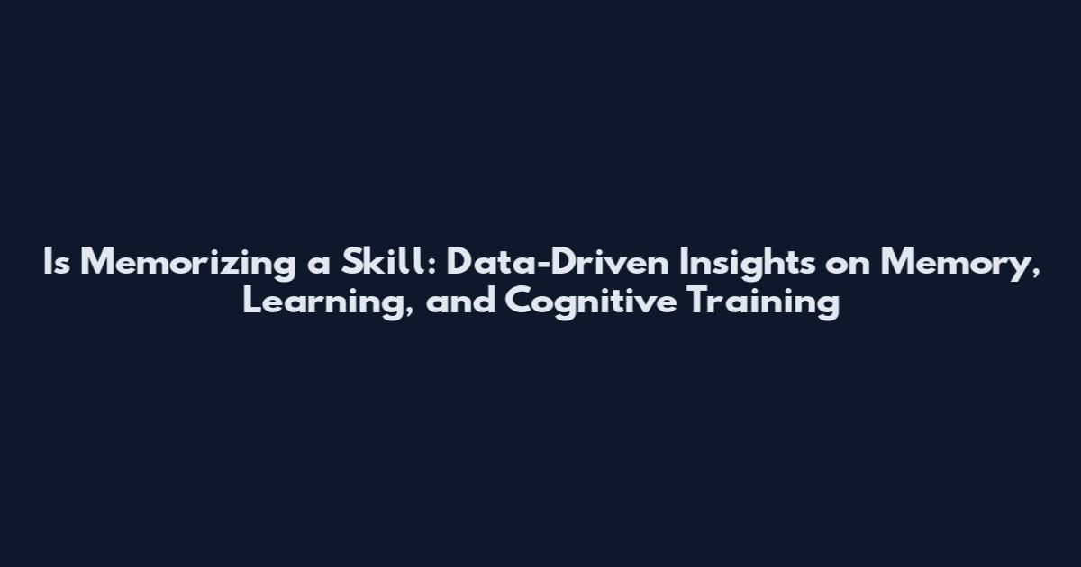 Is Memorizing a Skill: Data-Driven Insights on Memory, Learning, and Cognitive Training