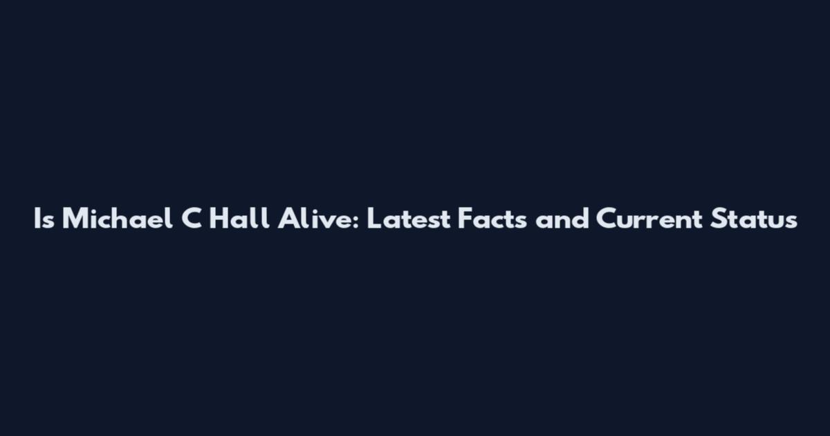 Is Michael C Hall Alive: Latest Facts and Current Status