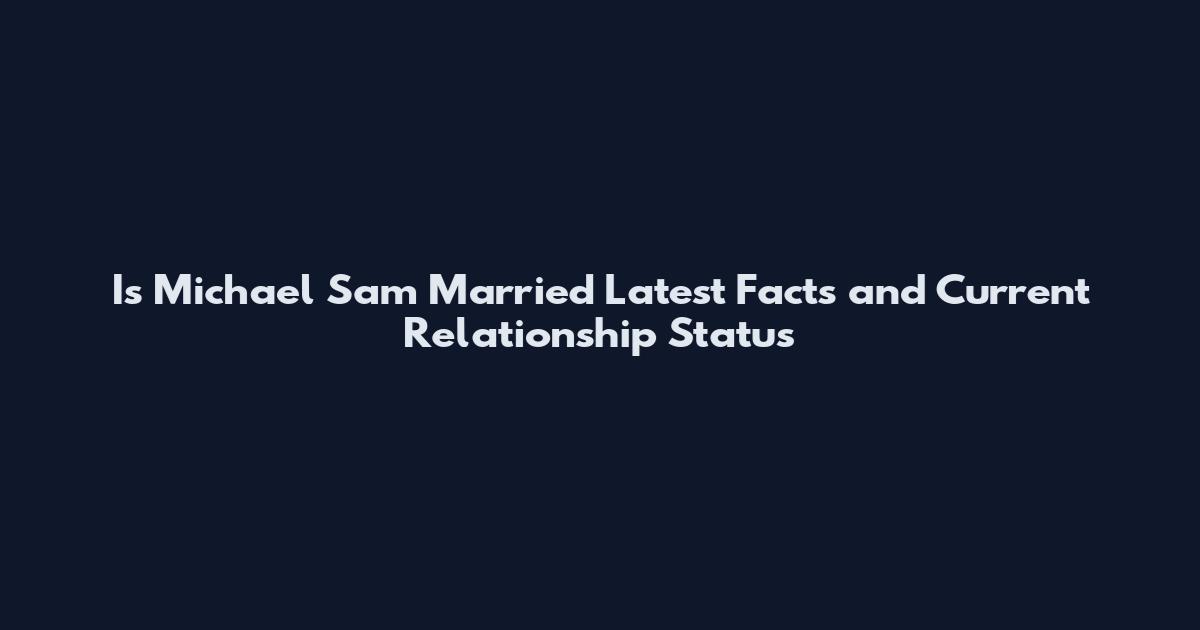 Is Michael Sam Married Latest Facts and Current Relationship Status
