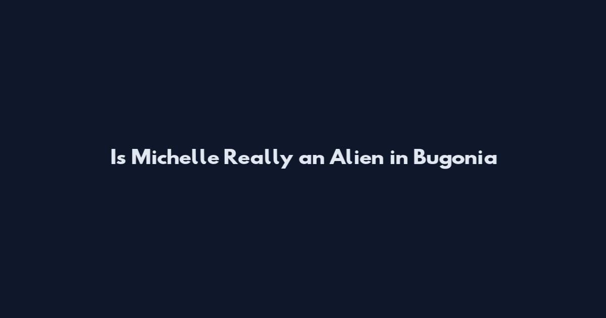 Is Michelle Really an Alien in Bugonia