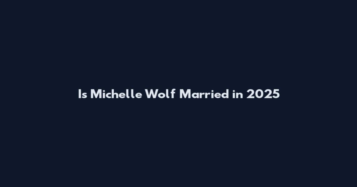 Is Michelle Wolf Married in 2025