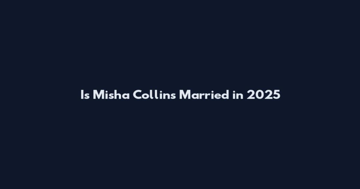 Is Misha Collins Married in 2025
