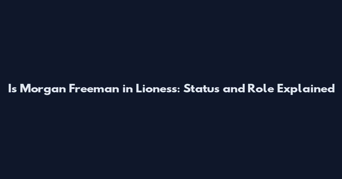 Is Morgan Freeman in Lioness: Status and Role Explained