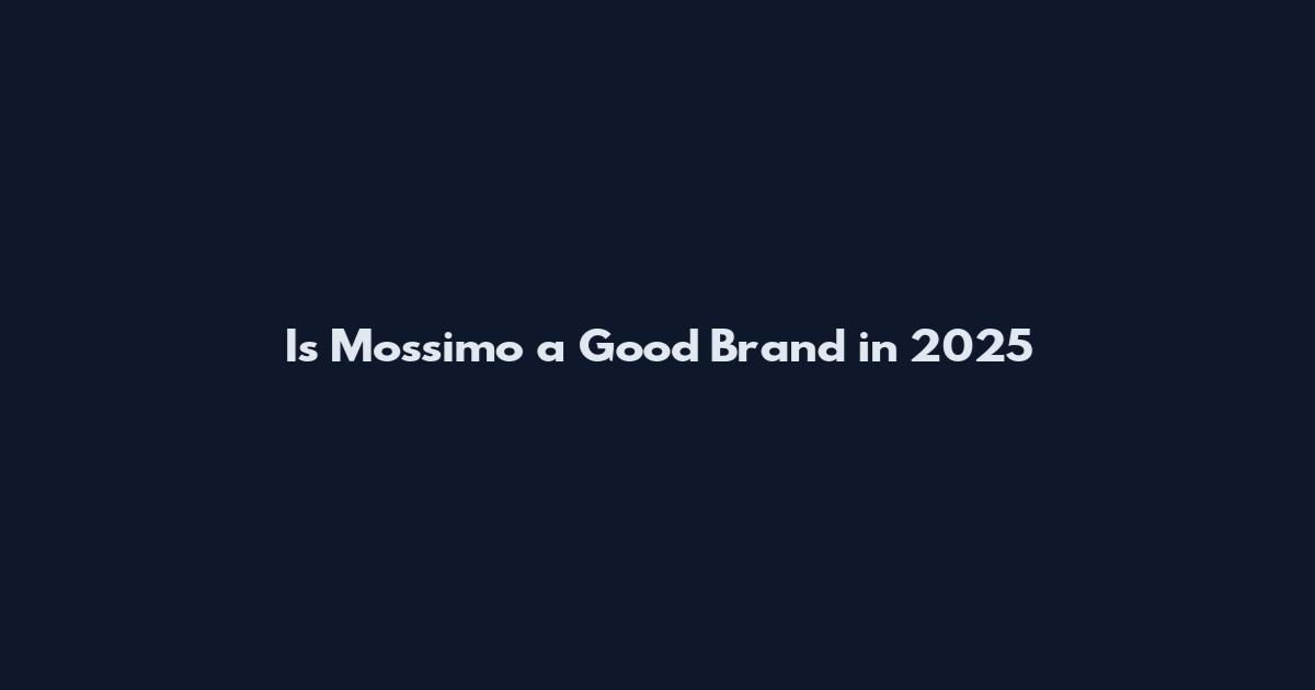 Is Mossimo a Good Brand in 2025