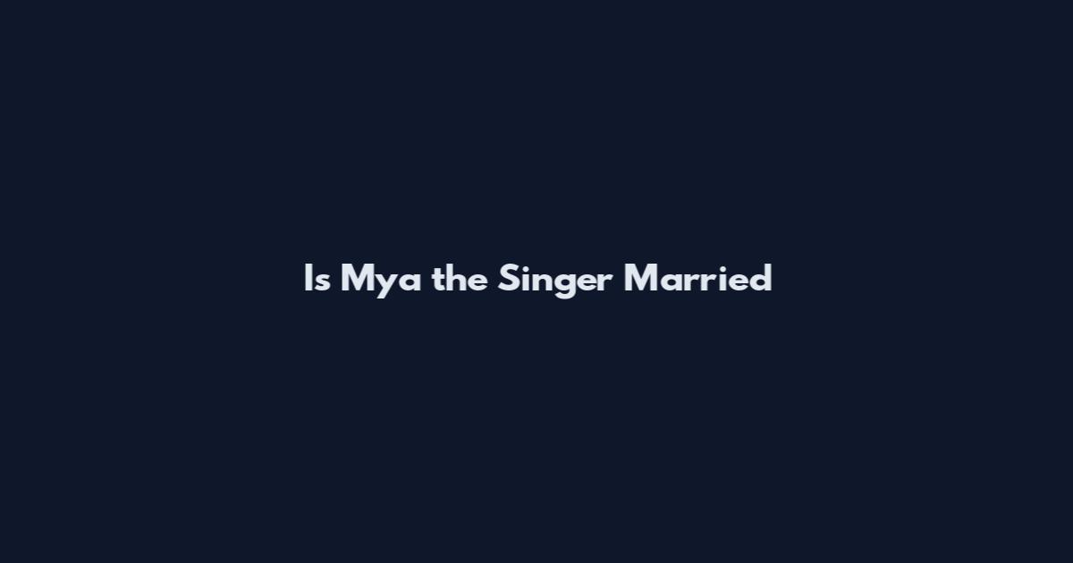 Is Mya the Singer Married