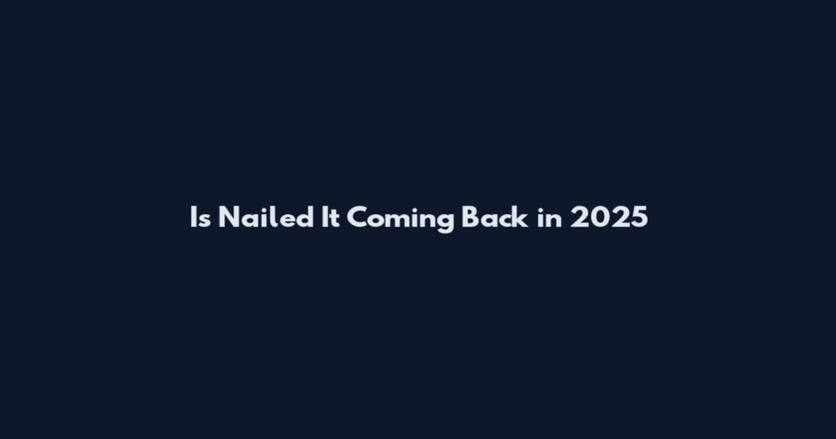 Is Nailed It Coming Back in 2025