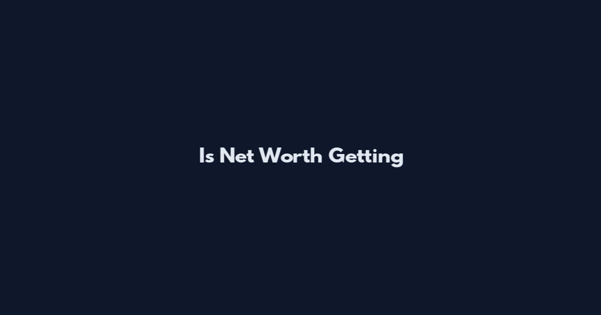 Is Net Worth Getting