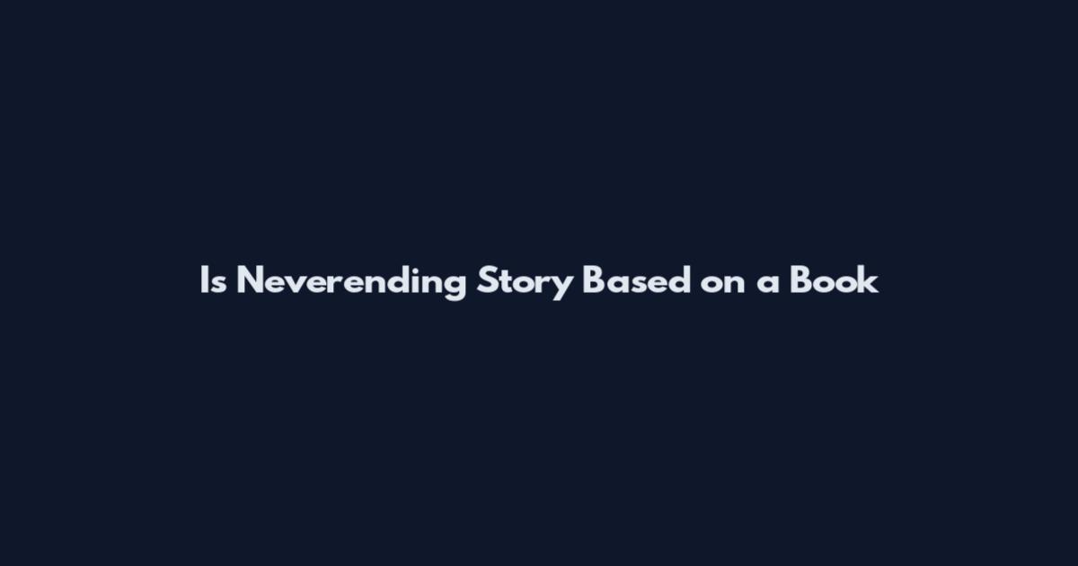 Is Neverending Story Based on a Book