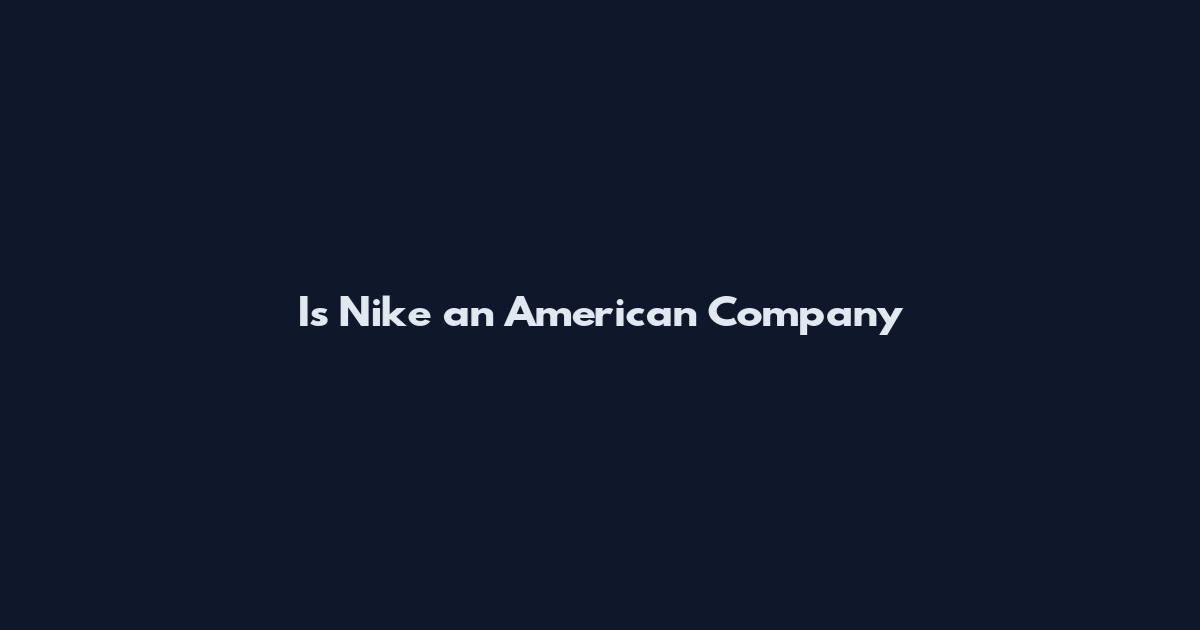 Is Nike an American Company