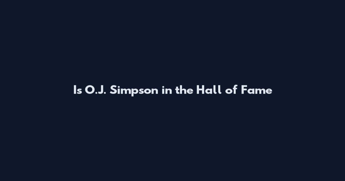 Is O.J. Simpson in the Hall of Fame