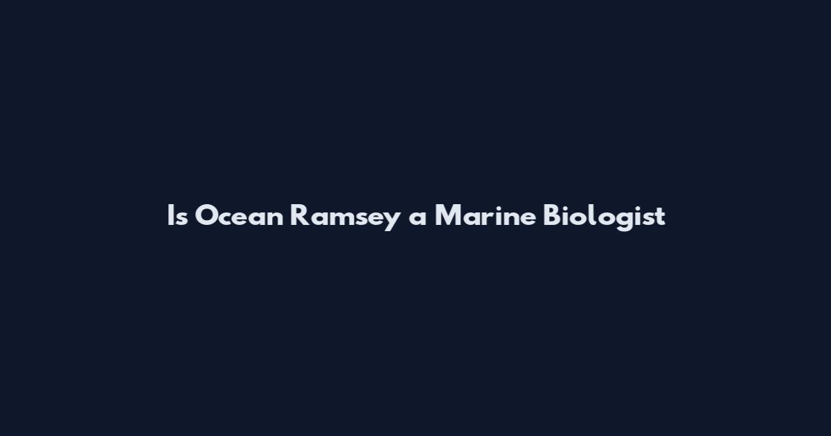 Is Ocean Ramsey a Marine Biologist
