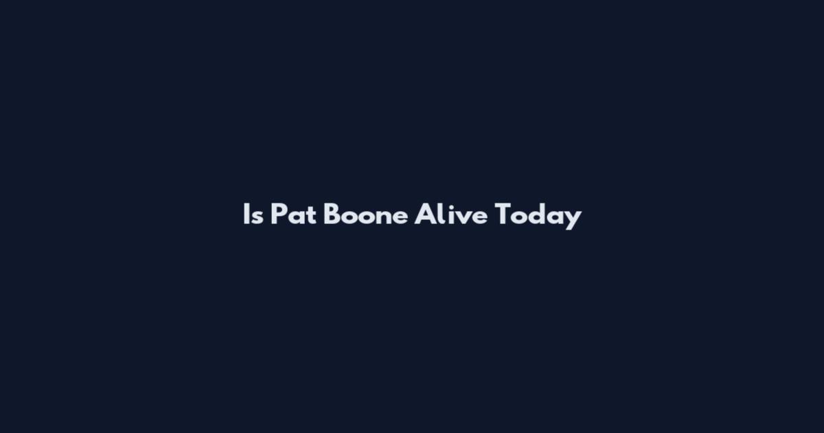 Is Pat Boone Alive Today