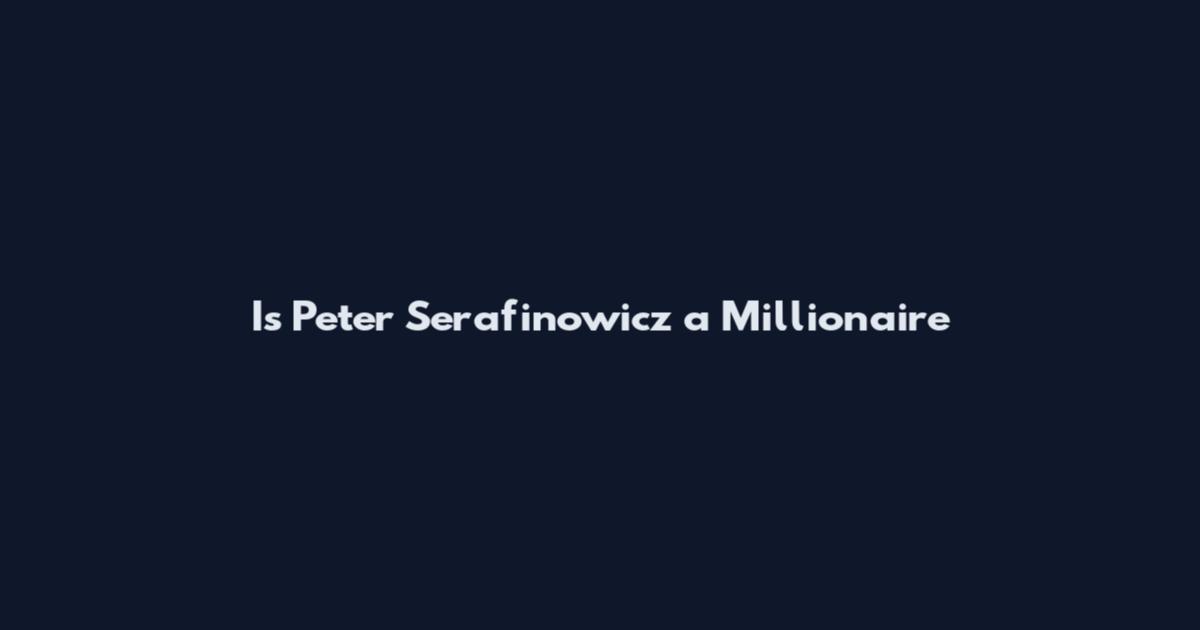 Is Peter Serafinowicz a Millionaire