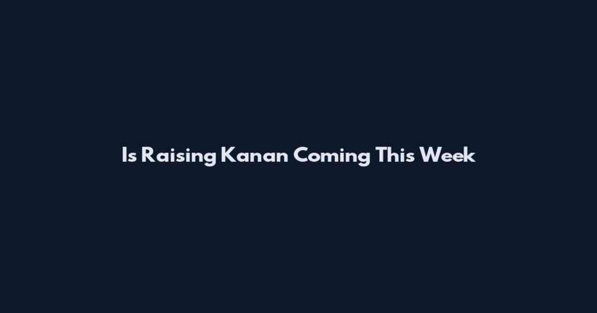 Is Raising Kanan Coming This Week