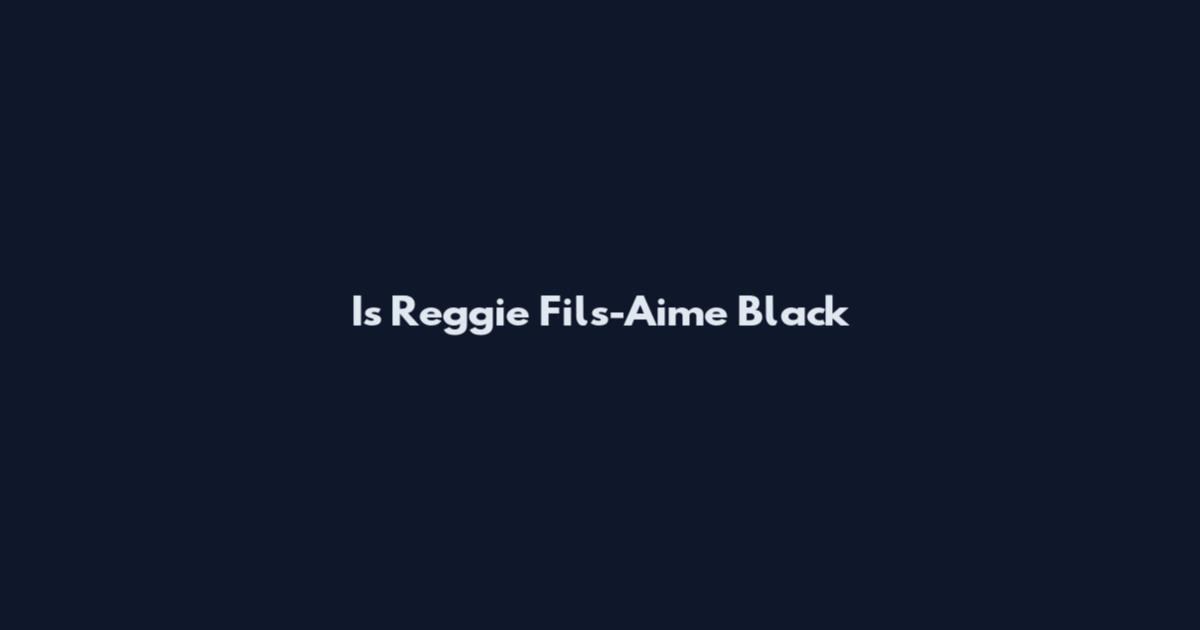Is Reggie Fils-Aime Black