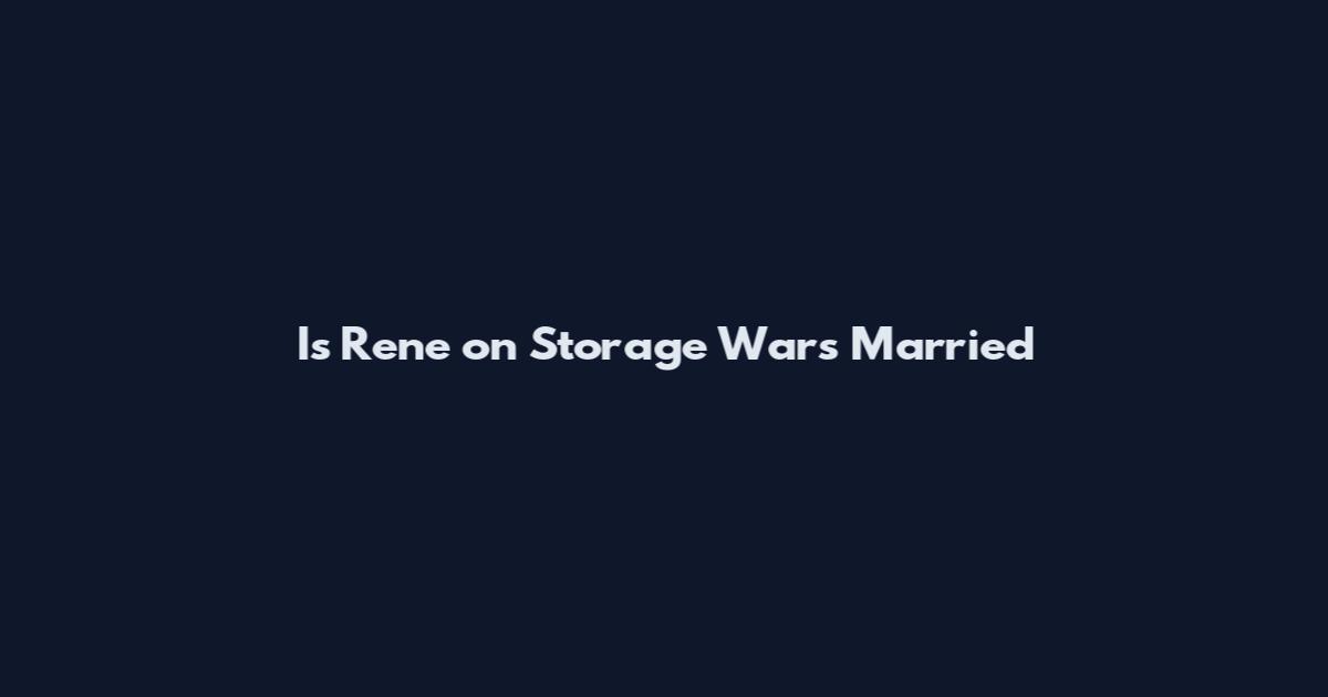 Is Rene on Storage Wars Married