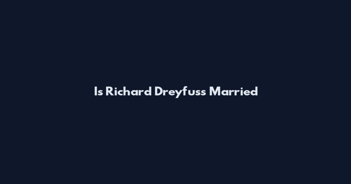 Is Richard Dreyfuss Married
