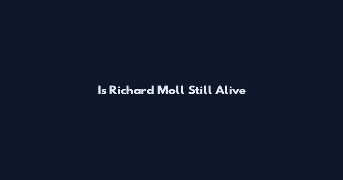 Is Richard Moll Still Alive