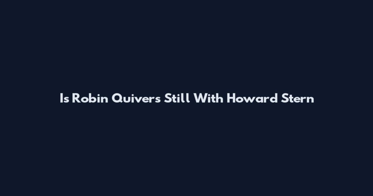 Is Robin Quivers Still With Howard Stern