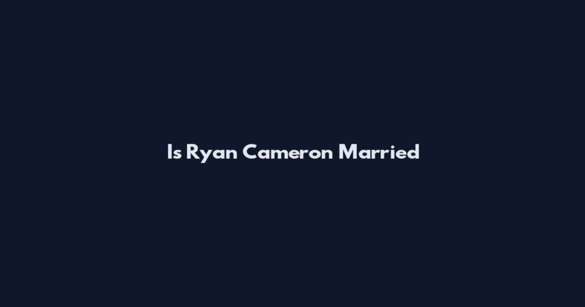Is Ryan Cameron Married