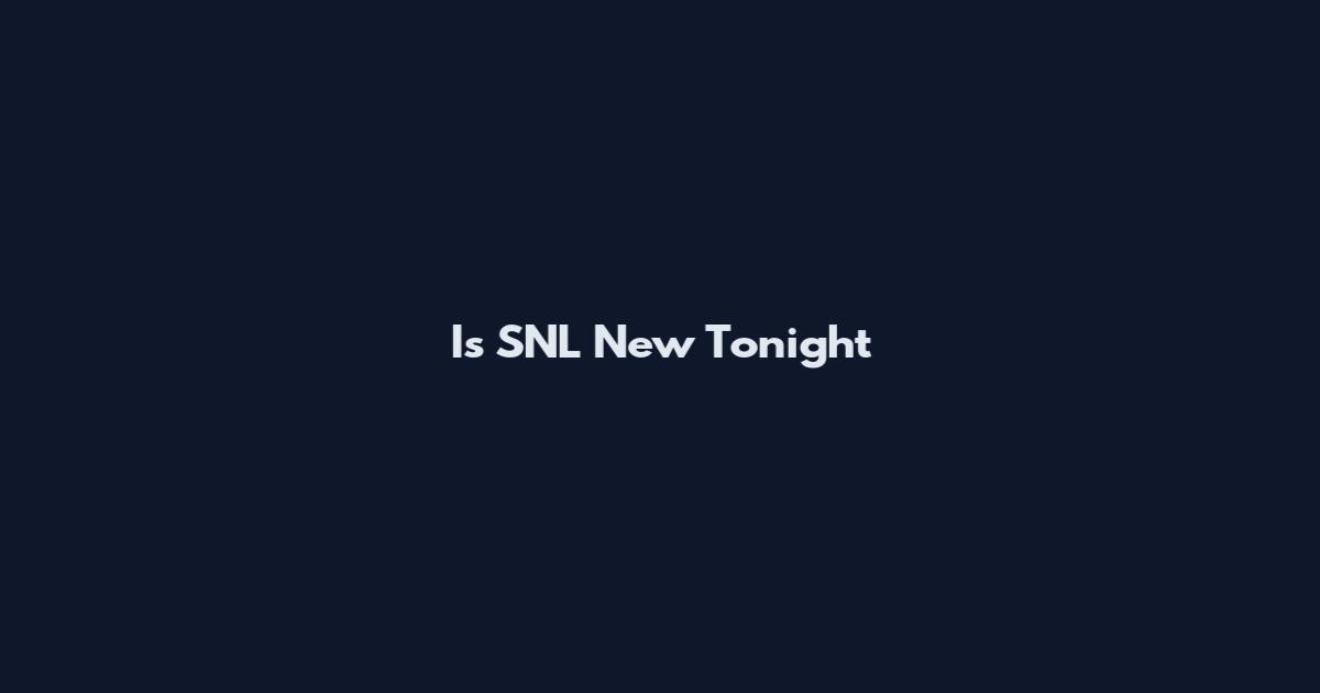 Is SNL New Tonight
