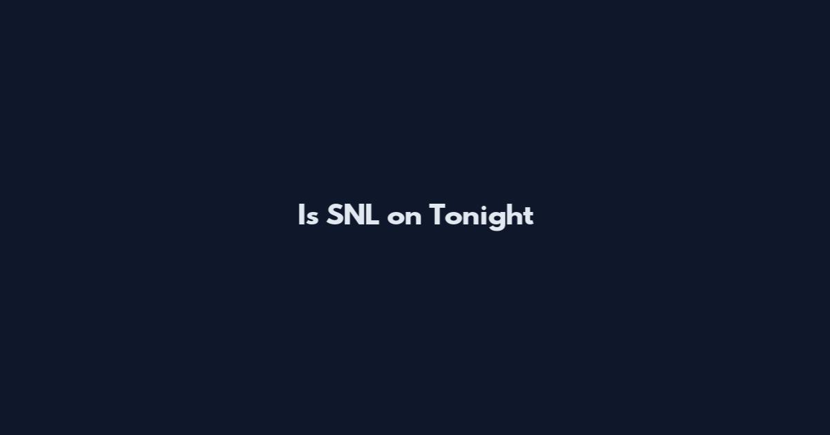 Is SNL on Tonight
