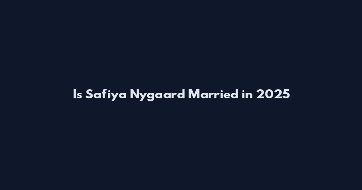 Is Safiya Nygaard Married in 2025