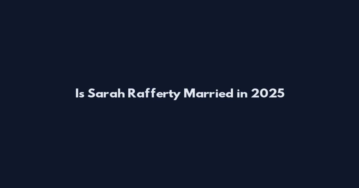 Is Sarah Rafferty Married in 2025