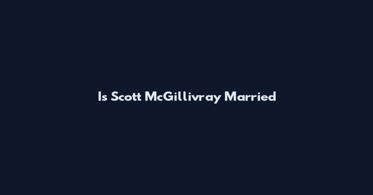Is Scott McGillivray Married