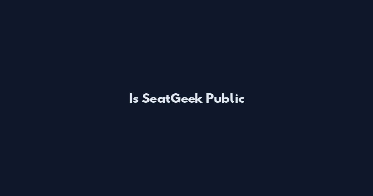 Is SeatGeek Public