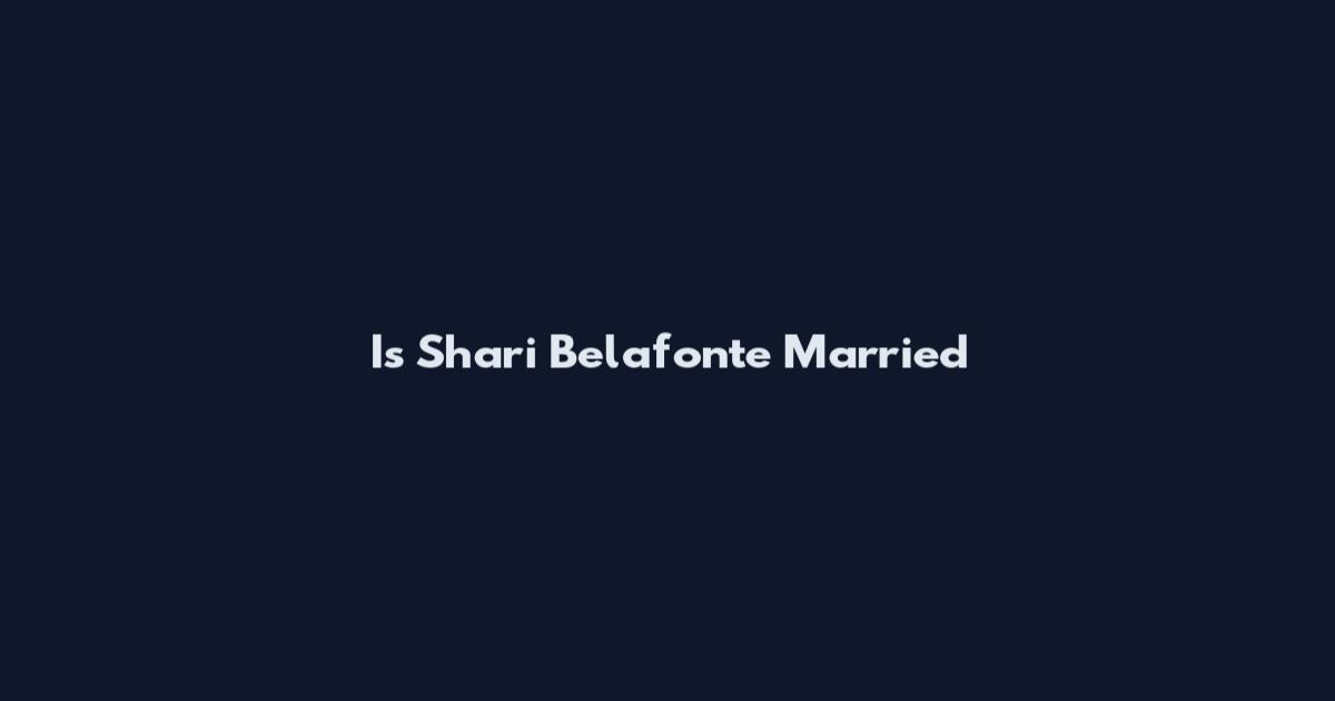 Is Shari Belafonte Married