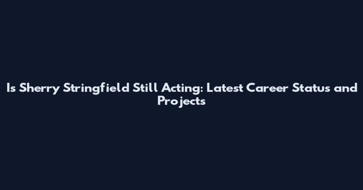 Is Sherry Stringfield Still Acting: Latest Career Status and Projects