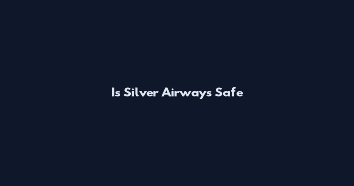 Is Silver Airways Safe