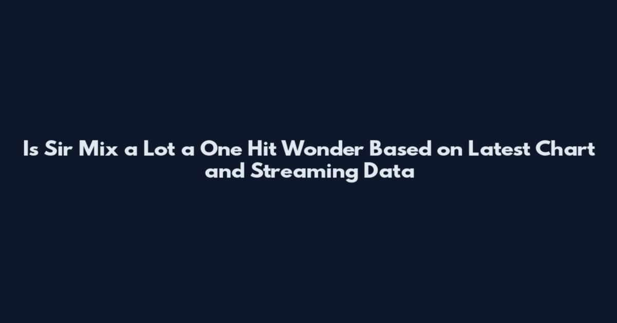 Is Sir Mix a Lot a One Hit Wonder Based on Latest Chart and Streaming Data