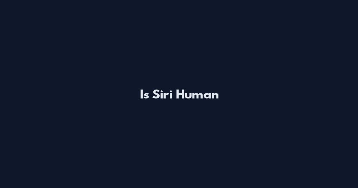 Is Siri Human