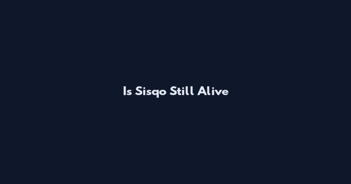 Is Sisqo Still Alive