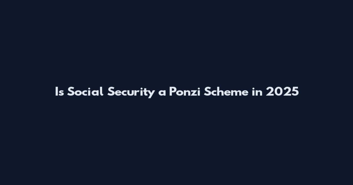 Is Social Security a Ponzi Scheme in 2025