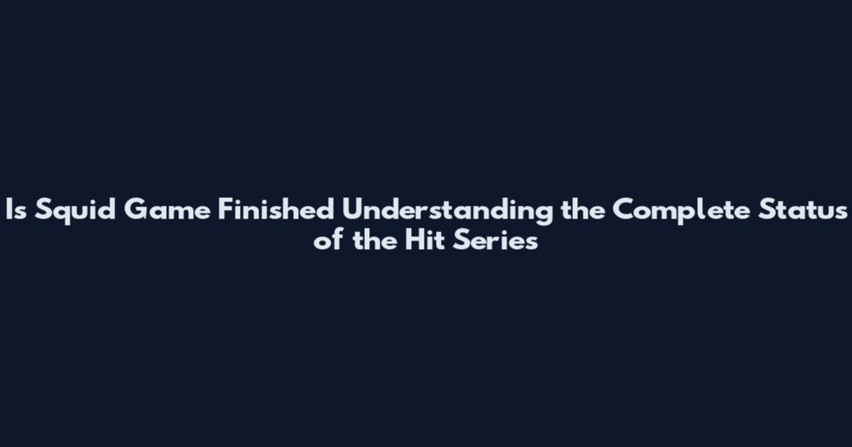 Is Squid Game Finished Understanding the Complete Status of the Hit Series